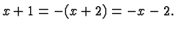 $\displaystyle x+1 = -(x+2) = -x-2. $