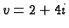 $ v =
2+4i $