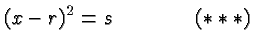 $\displaystyle (x-r)^2 = s \qquad\qquad(***) $