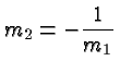 $\displaystyle m_2 =
-\frac{1}{m1_1} $