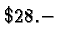 $ \char36 28.- $