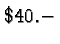 $ \char36 40.- $