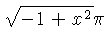 $ \sqrt {-1+{x}^{2}}\pi $