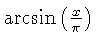 $ \arcsin \left( {\frac {x}{\pi}} \right) $