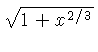 $ \sqrt {1+{x}^{2/3}} $