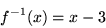 \begin{displaymath}f^{-1}(x)=x - 3 \end{displaymath}