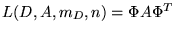 $
L( D, A, m_D, n) = \Phi A \Phi ^T $