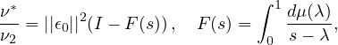  ∗                         ∫ 1
ν-= ||𝜖0||2(I − F(s)), F(s) =   dμ(λ),
ν2                          0 s − λ
