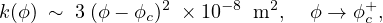                2    − 8  2        +
k(ϕ) ∼ 3 (ϕ− ϕc)  ×10   m  ,  ϕ → ϕc ,
