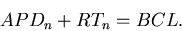 \begin{displaymath}
APD_n + RT_n = BCL.
\end{displaymath}