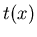 $t(x)$