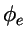 $\phi_e$