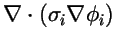 $\nabla\cdot( \sigma_i\nabla\phi_i)$