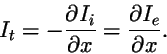 \begin{displaymath}
I_t = - {\partial I_i \over
\partial x} = {\partial I_e \over \partial x}.
\end{displaymath}