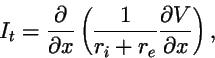 \begin{displaymath}
I_t = {\partial \over \partial x}
\left({1 \over r_i + r_e} {\partial V \over \partial
x}\right),
\end{displaymath}