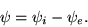 \begin{displaymath}
\psi = \psi_i - \psi_e.\nonumber
\end{displaymath}