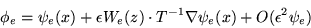 \begin{displaymath}
\phi_e = \psi_e(x) +\epsilon W_e(z)\cdot T^{-1}\nabla \psi_e(x) +
O(\epsilon^2\psi_e)\nonumber
\end{displaymath}