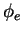 $\phi_e$