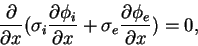 \begin{displaymath}
{d\over dx}(\sigma_i {d\phi_i\over dx} + \sigma_e {d\phi_e\over dx}) =
0,
\end{displaymath}