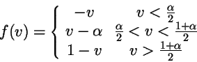 \begin{displaymath}
f(v) = \left\{\begin{array}{cc}-v &v<{\alpha\over 2}\\
v-\a...
...1+\alpha\over 2}\\ 1-v&v >{1+\alpha\over 2}
\end{array}\right.
\end{displaymath}