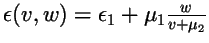 $
\epsilon(v,w) = \epsilon_1+ \mu_1{w\over v+\mu_2}$