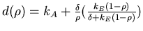 $d(\rho) = k_A
+{\delta\over
\rho}({ k_E(1-\rho)\over \delta + k_E(1-\rho)}) $