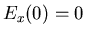 $E_{x}(0) =0$