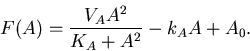 \begin{displaymath}
F(A) = {V_AA^2\over K_A+A^2} -k_AA+ A_0.
\end{displaymath}