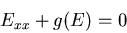 \begin{displaymath}
E_{xx} + g(E) = 0
\end{displaymath}