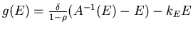 $g(E) = {\delta\over
1-\rho}(A^{-1}(E) -E) - k_EE$