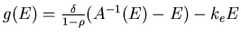 $g(E) = {\delta\over
1-\rho}(A^{-1}(E) -E) - k_eE$
