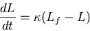 \begin{displaymath}
\frac{d L}{dt } = \kappa (L_f-L)
\end{displaymath}
