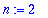 n := 2