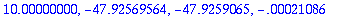 10.00000000, -47.92569564, -47.9259065, -.21086e-3