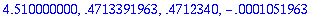 4.510000000, .4713391963, .4712340, -.1051963e-3