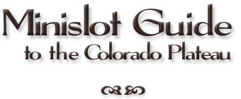 Minislot Guide to the Colorado Plateau