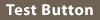 Test Button